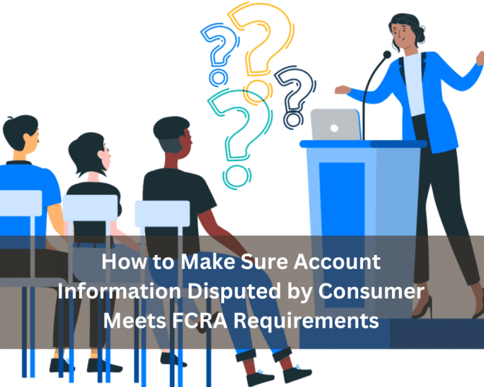 Account information disputed by consumer meets fcra requirements meaning